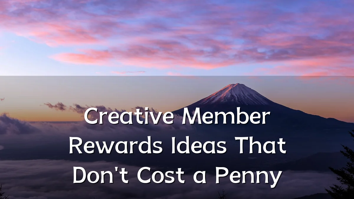 Creative Member Rewards Ideas That Don't Cost a Penny