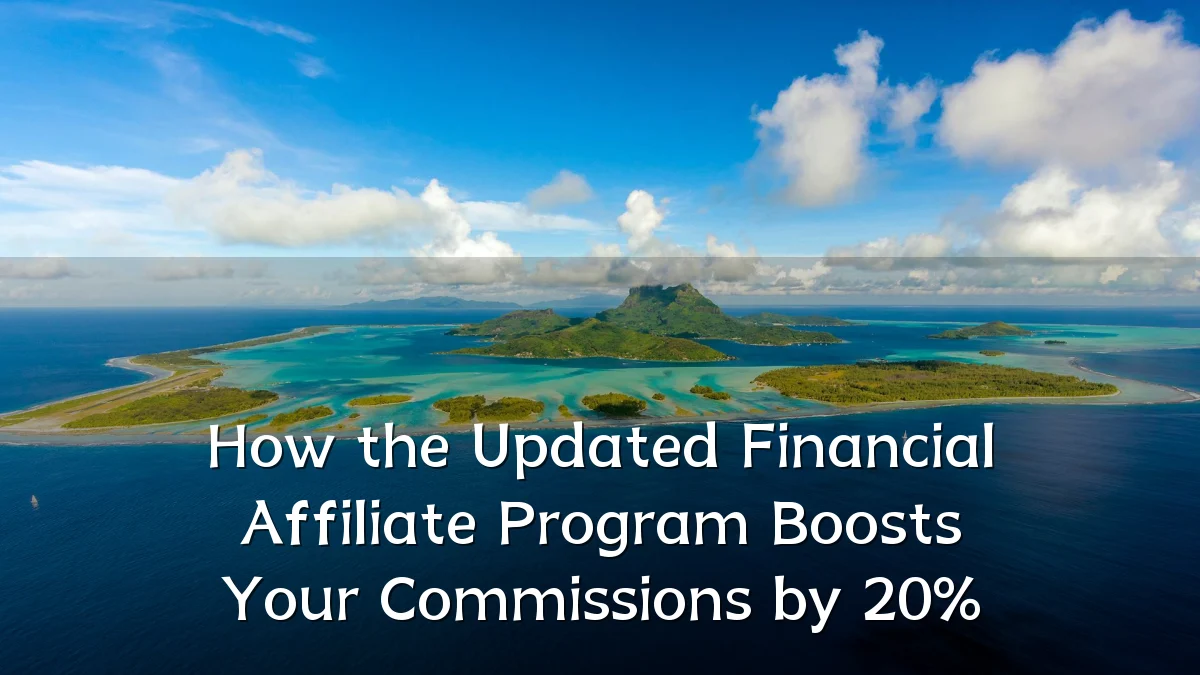 How the Updated Financial Affiliate Program Boosts Your Commissions by 20%