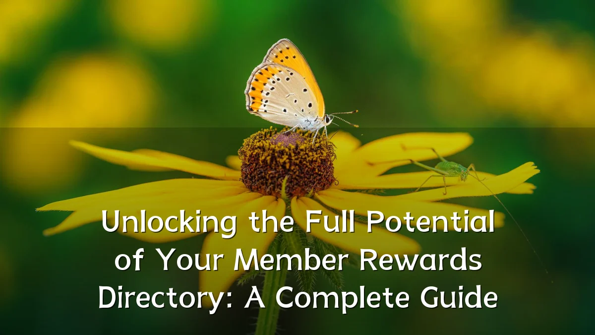 Unlocking the Full Potential of Your Member Rewards Directory: A Complete Guide
