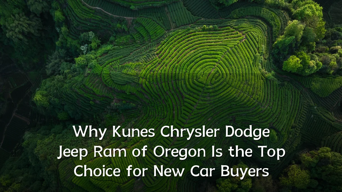 Why Kunes Chrysler Dodge Jeep Ram of Oregon Is the Top Choice for New Car Buyers