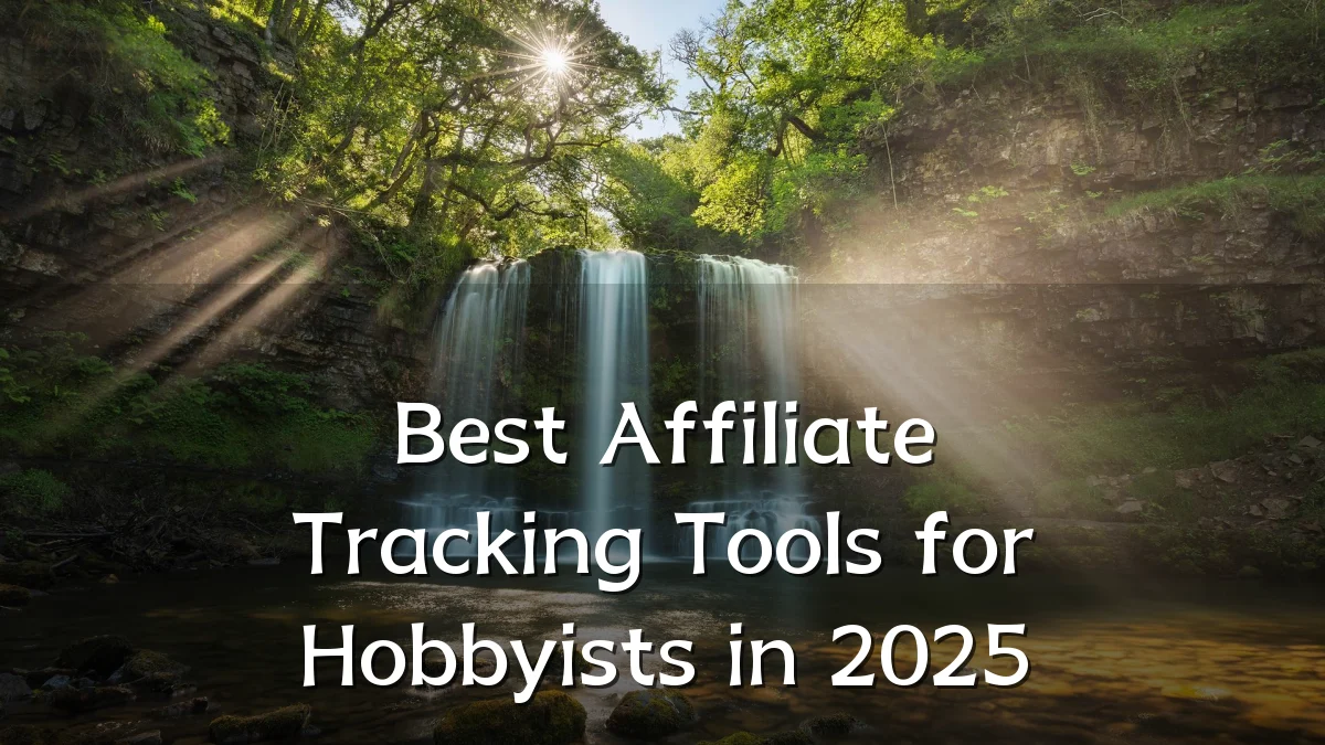 Best Affiliate Tracking Tools for Hobbyists in 2025
