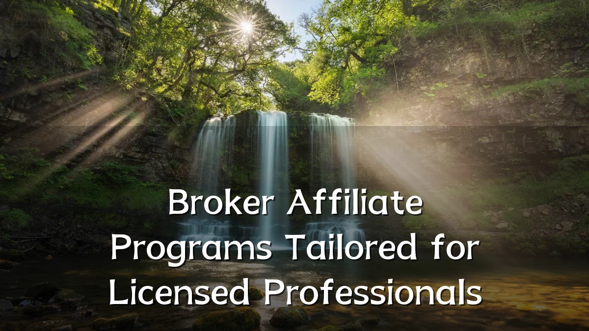 Broker Affiliate Programs Tailored for Licensed Professionals