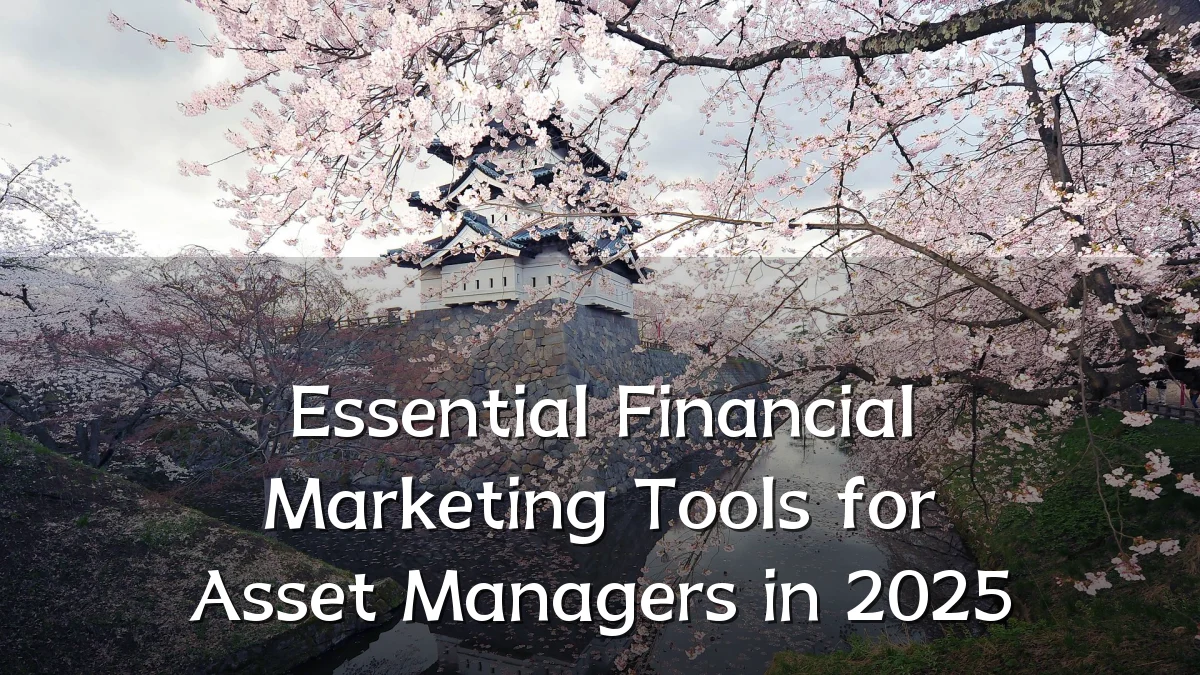 Essential Financial Marketing Tools for Asset Managers in 2025