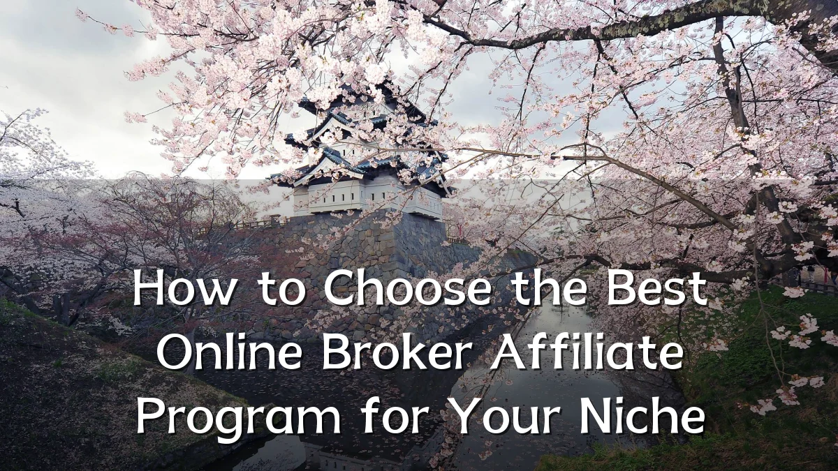 How to Choose the Best Online Broker Affiliate Program for Your Niche