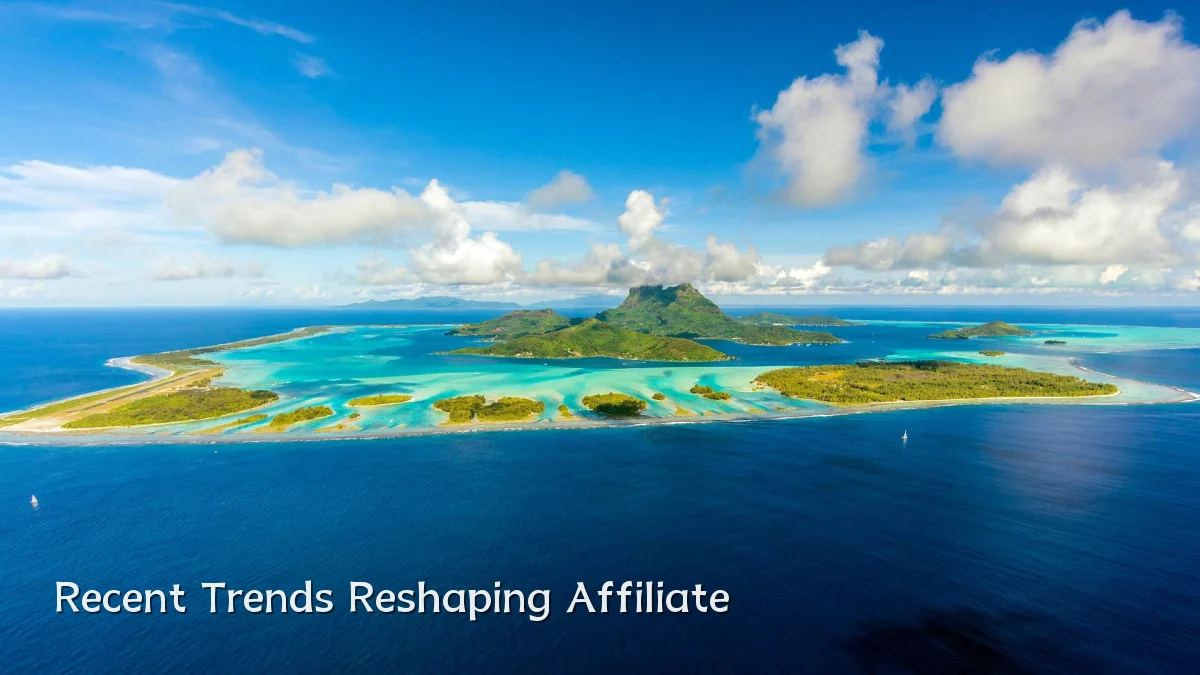 Recent Trends Reshaping Affiliate