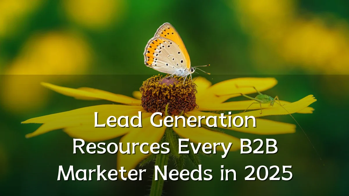 Lead Generation Resources Every B2B Marketer Needs in 2025