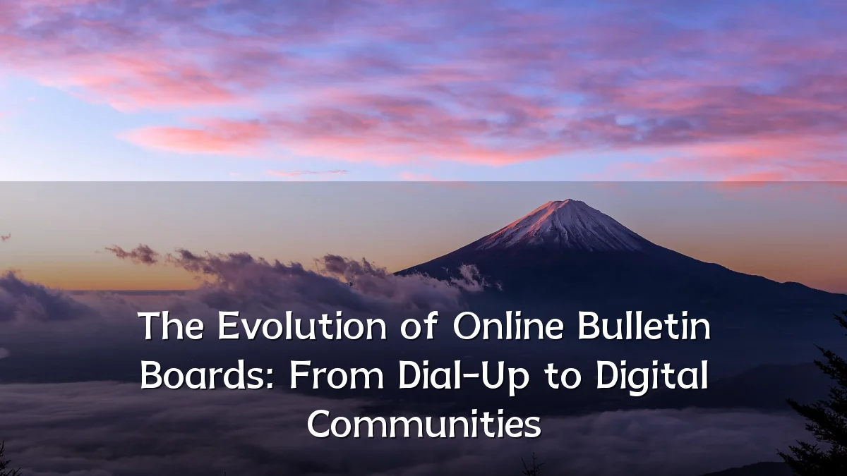 The Evolution of Online Bulletin Boards: From Dial-Up to Digital Communities