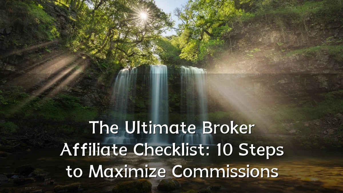 The Ultimate Broker Affiliate Checklist: 10 Steps to Maximize Commissions